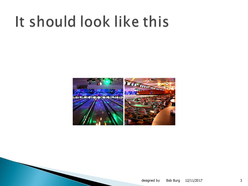 12/11/2017 designed by      Bob Burg 3 It should look